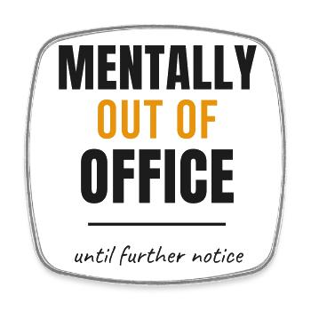 Mentalement hors du bureau - Mème drôle de disant au bureau - Magnet carré - blanc - Devant