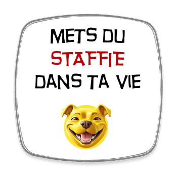 Mets du staffie dans ta vie - 111 - Magnet carré - blanc - Devant