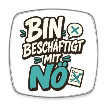 BIN BESCHÄFTIGT MIT NÖ - Viereckiger Kühlschrankmagnet - Weiß - Vorne