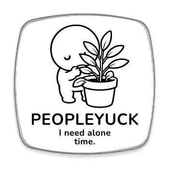 Peopleyuck – I Need Alone Time | Introvert Mood - Viereckiger Kühlschrankmagnet - Weiß - Vorne
