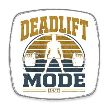 Deadlift Mode 24/7 Powerlifting Gym Motivation - Square fridge magnet - white - Front