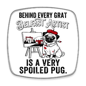Belfast Artist And Spoiled Pug Dog - Viereckiger Kühlschrankmagnet - Weiß - Vorne