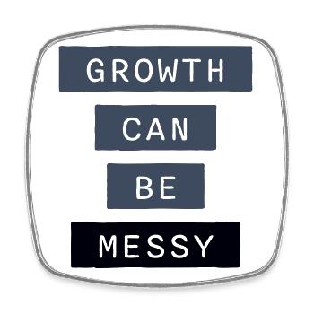Growth Can Be Messy Persönlich Wachstum Zitat Logo - Viereckiger Kühlschrankmagnet - Weiß - Vorne