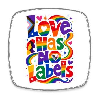 Love Has No Labels Saying for Gays & Lesbians - Square fridge magnet - white - Front