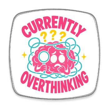Currently Overthinking Brain - Square fridge magnet - white - Front
