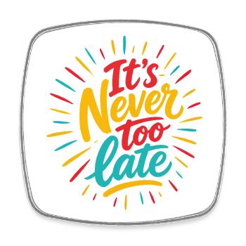It's Never Too Late Color Explosion - Square fridge magnet - white - Front