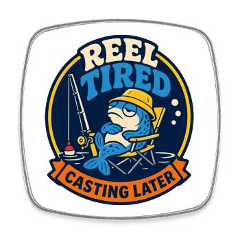 Reel Tired – Fishing Later - Square fridge magnet - white - Front