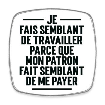 Je fais semblant de travailler - Magnet carré - blanc - Devant