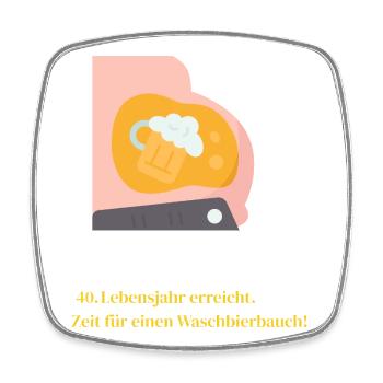 40. Lebensjahr erreicht und Waschbierbauch, lustig - Viereckiger Kühlschrankmagnet - Weiß - Vorne