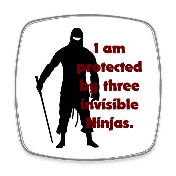 I am protected by three invisible ninjas - Square fridge magnet - white - Front