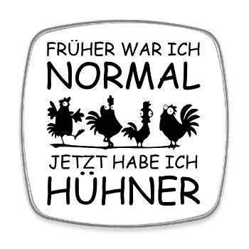 Früher war ich normal - jetzt habe ich Hühner - Viereckiger Kühlschrankmagnet - Weiß - Vorne