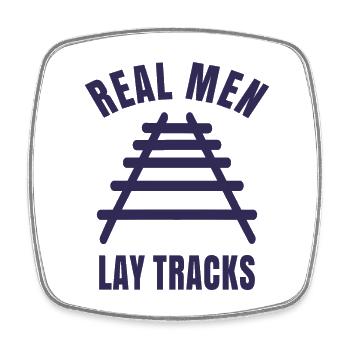 Real men lay tracks rails - Square fridge magnet - white - Front