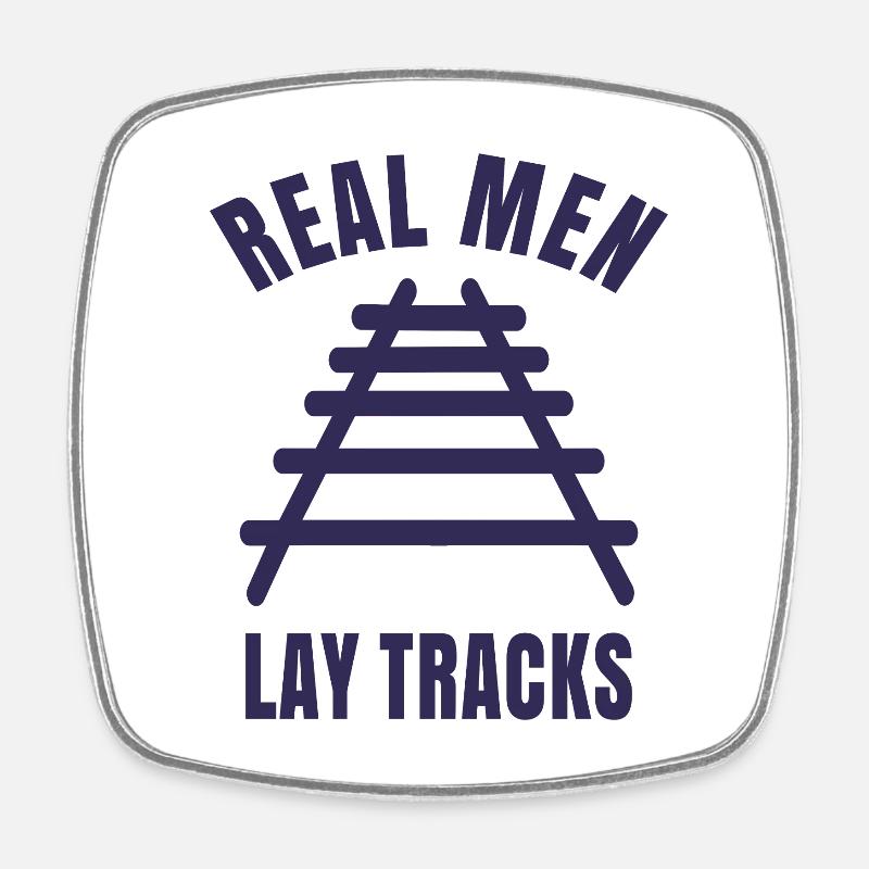 Real men lay tracks rails - Square fridge magnet - white