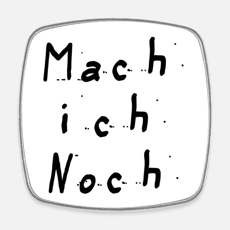 Mach ich noch - Viereckiger Kühlschrankmagnet - Weiß