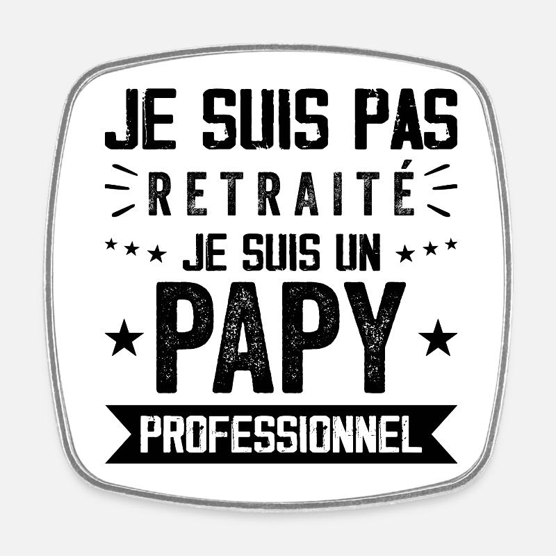 Pas Retraite Papy Professionnel Cadeau Papy - Magnet carré - blanc