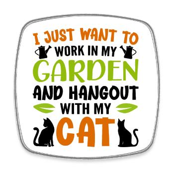 I Just Want Work In My Garden And Hangout My Cats - Square fridge magnet - white - Front