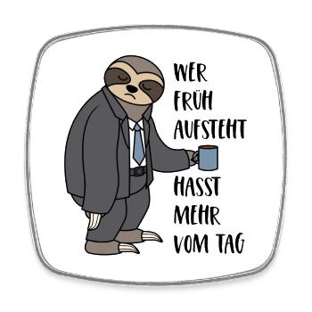 Faultier Büro Wer früh aufsteht hasst mehr vom Tag - Viereckiger Kühlschrankmagnet - Weiß - Vorne