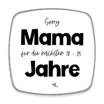 Sorry Mama - Viereckiger Kühlschrankmagnet - Weiß - Vorne