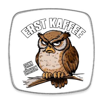 Erst Kaffee dann Lächeln schläfrige Eule - Viereckiger Kühlschrankmagnet - Weiß - Vorne