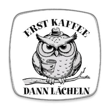 Erst Kaffee dann Lächeln schläfrige Eule - Viereckiger Kühlschrankmagnet - Weiß - Vorne