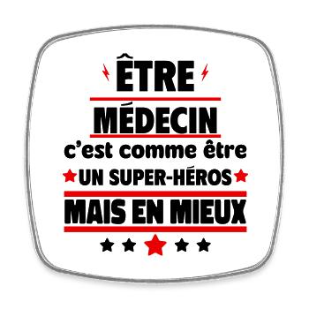 Être médecin, c'est mieux qu'être un héros - Magnet carré - blanc - Devant