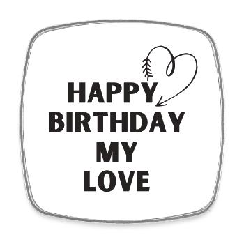 Happy Birthday my love - Square fridge magnet - white - Front