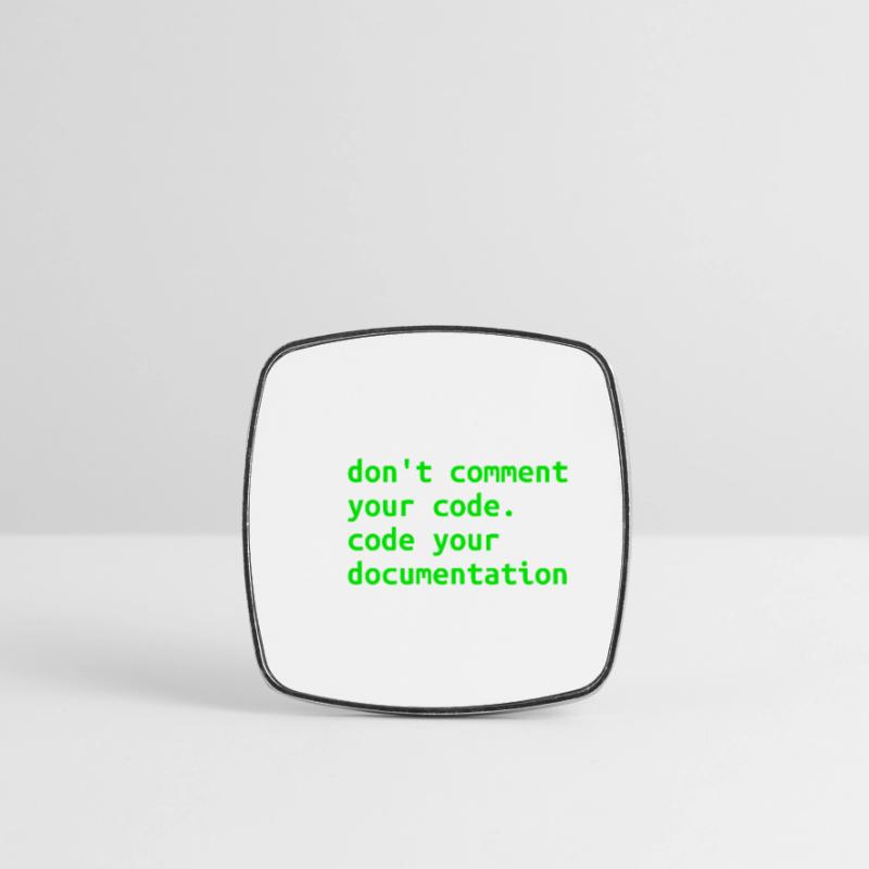 Don’t Comment Votre Code. Code de votre documentation. Magnet carré