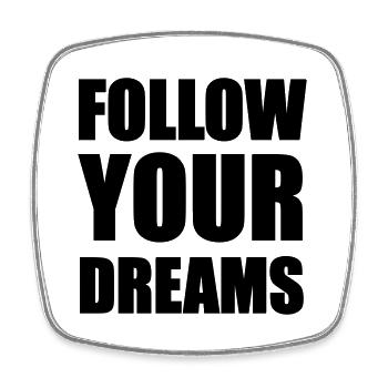 Follow your Dreams - Magnet carré - blanc - Devant