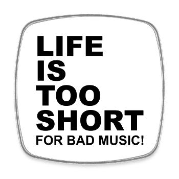 Life Is Too Short Bad Music - Viereckiger Kühlschrankmagnet - Weiß - Vorne