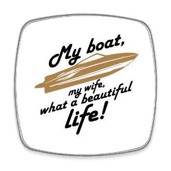 My boat my wife a beautiful life, gift - Square fridge magnet - white - Front