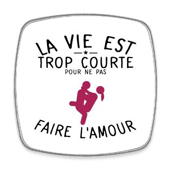 citation vie trop courte eclater sexe amour couple - Magnet carré - blanc - Devant