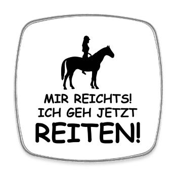 mir reichts ich geh jetzt reiten - Viereckiger Kühlschrankmagnet - Weiß - Vorne