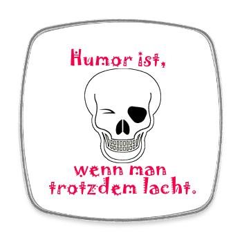 humor ist wenn man trotzdem lacht - Viereckiger Kühlschrankmagnet - Weiß - Vorne