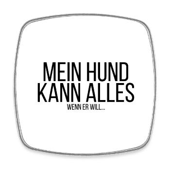 Mein Hund kann alles wenn er will... - Viereckiger Kühlschrankmagnet - Weiß - Vorne