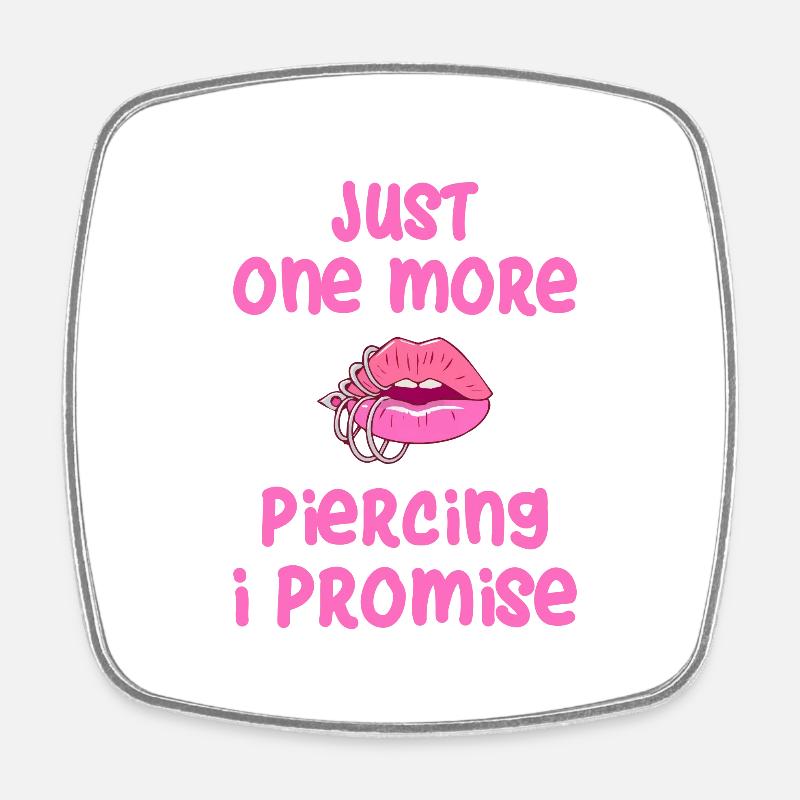 Juste un piercing de plus - Magnet carré - blanc