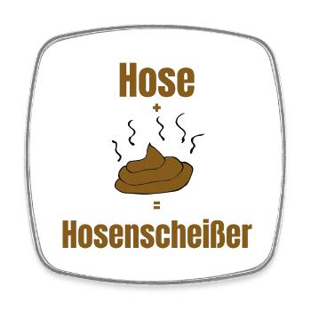 Hose Scheißer Geschenk provokant Hosenscheißer Kot - Viereckiger Kühlschrankmagnet - Weiß - Vorne