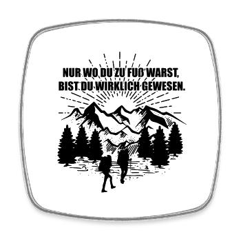 Nur wo du zu Fuß warst | Wandern Geschenkidee - Viereckiger Kühlschrankmagnet - Weiß - Vorne