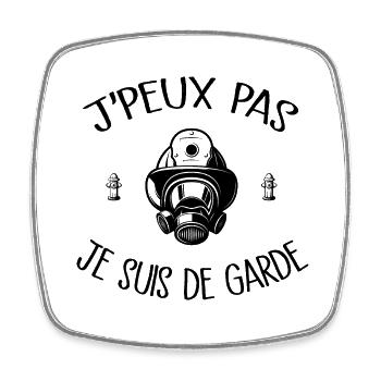 Je Peux Pas Je Suis De Garde Pompier - Magnet carré - blanc - Devant