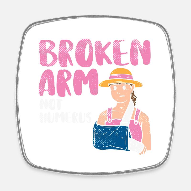 Broken Arm Not Humerus - Square fridge magnet - white