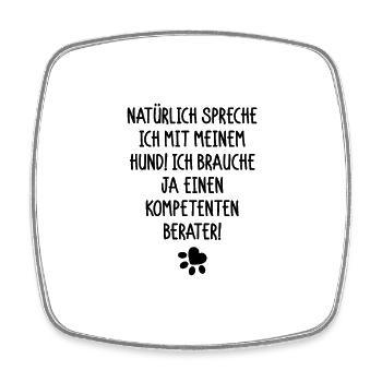 Natürlich spreche ich mit meinem Hund... - Viereckiger Kühlschrankmagnet - Weiß - Vorne