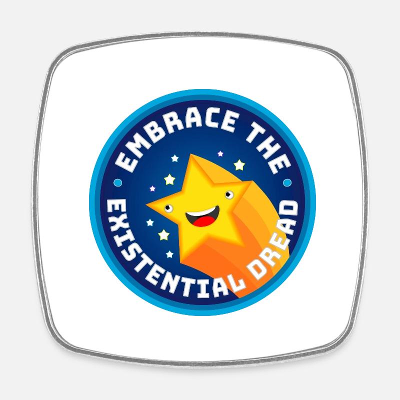 Embrace The Existential Dread - Square fridge magnet - white