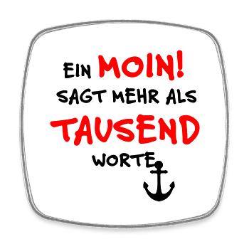 Ein MOIN sagt mehr als TAUSEND Worte - Viereckiger Kühlschrankmagnet - Weiß - Vorne