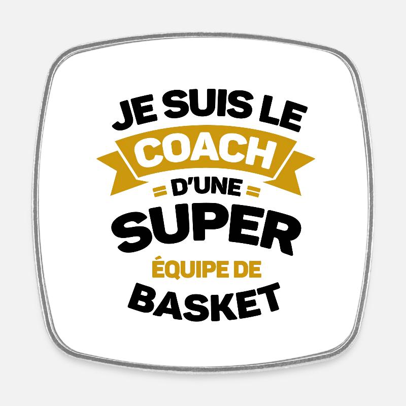 COACH D'UNE SUPER ÉQUIPE DE BASKET - Magnet carré - blanc