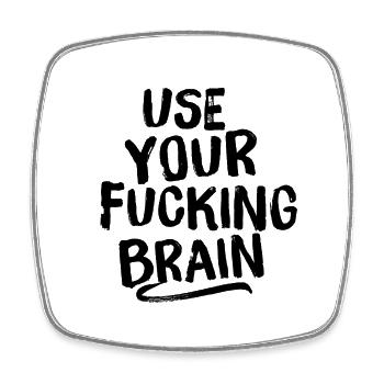 Use Your Fucking Brain - black - Viereckiger Kühlschrankmagnet - Weiß - Vorne