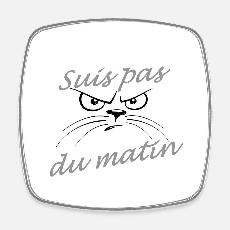 Suis pas du matin - Magnet carré - blanc