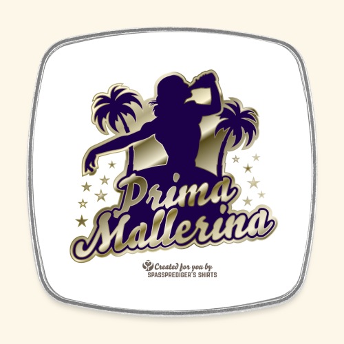 Prima Mallerina T-Shirt Spruch für Malle - Viereckiger Kühlschrankmagnet