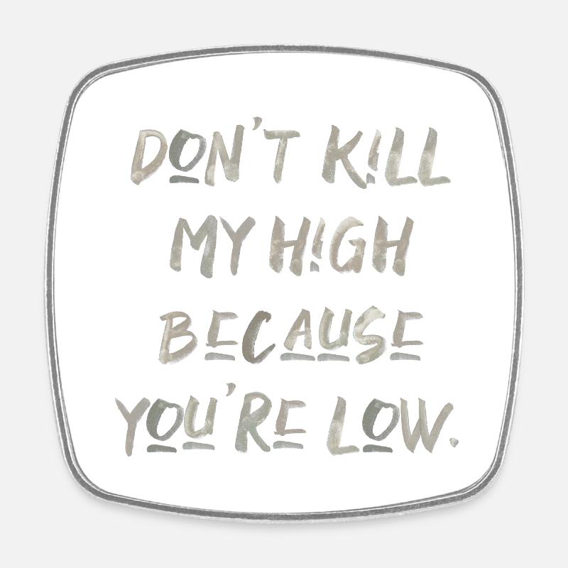 Cannabis Saying Writing High Weed Marijuana Weed - Square fridge magnet - white