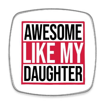 Awesome Like My Daughter - Viereckiger Kühlschrankmagnet - Weiß - Vorne
