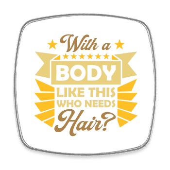 Who Needs Hair Saying - Square fridge magnet - white - Front