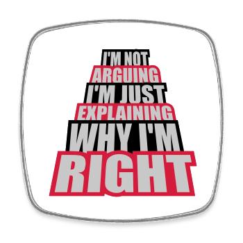 I m not arguing - Viereckiger Kühlschrankmagnet - Weiß - Vorne